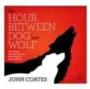 The Hour between Dog and Wolf - eAudiobook