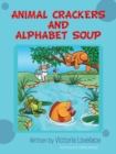 Animal Crackers and Alphabet Soup - eBook