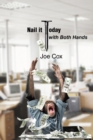 Nail It Today with Both Hands - eBook