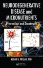 Neurodegenerative Disease and Micronutrients : Prevention and Treatment - eBook