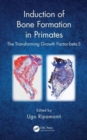 Induction of Bone Formation in Primates : The Transforming Growth Factor-beta 3 - Book