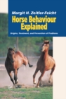 Horse Behaviour Explained : Origins, Treatment and Prevention of Problems - eBook