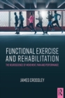 Functional Exercise and Rehabilitation : The Neuroscience of Movement, Pain and Performance - eBook