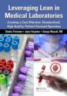 Leveraging Lean in Medical Laboratories : Creating a Cost Effective, Standardized, High Quality, Patient-Focused Operation - eBook