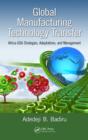 Global Manufacturing Technology Transfer : Africa-USA Strategies, Adaptations, and Management - eBook