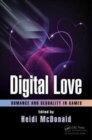 Digital Love : Romance and Sexuality in Games - Book