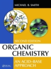 Organic Chemistry : An Acid-Base Approach, Second Edition - Book