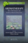 Aromatherapy : Basic Mechanisms and Evidence Based Clinical Use - eBook
