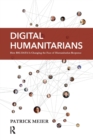 Digital Humanitarians : How Big Data Is Changing the Face of Humanitarian Response - Book