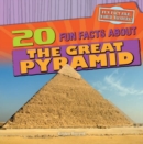 20 Fun Facts About the Great Pyramid - eBook