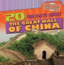 20 Fun Facts About the Great Wall of China - eBook