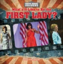 What's It Like to Be the First Lady? - eBook