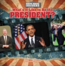 What's It Like to Be the President? - eBook