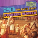 20 Fun Facts About Pioneer Women - eBook