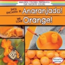 !Nos encanta el anaranjado! / We Love Orange! - eBook