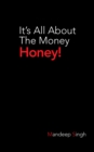 It'S All About the Money Honey! - eBook