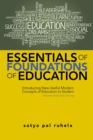 Essentials of Foundations of Education : Introducing New Useful Modern Concepts of Education to Student-Teachers Under B.Ed. Training - eBook