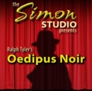 Simon Studio Presents: Oedipus Noir - eAudiobook