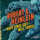 Have Space Suit-Will Travel - eAudiobook