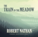 The Train in the Meadow - eAudiobook