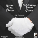 Jeeves Takes Charge & Extricating Young Gussie - eAudiobook