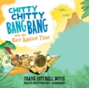 Chitty Chitty Bang Bang and the Race against Time - eAudiobook