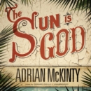 The Sun Is God - eAudiobook