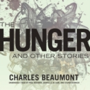 The Hunger, and Other Stories - eAudiobook