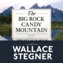 The Big Rock Candy Mountain - eAudiobook