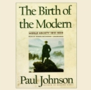 The Birth of the Modern - eAudiobook