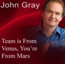 Team Is from Venus, You're from Mars - eAudiobook