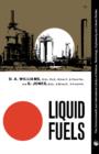 Liquid Fuels : The Commonwealth and International Library of Science, Technology, Engineering and Liberal Studies: Metallurgy Division - eBook