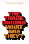 The Trade Unions-What Are They? : The Commonwealth and International Library - eBook
