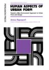 Human Aspects of Urban Form : Towards a Man-Environment Approach to Urban Form and Design - eBook