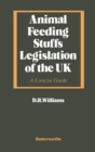 Animal Feeding Stuffs Legislation of the UK : A Concise Guide - eBook
