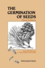 The Germination of Seeds : Pergamon International Library of Science, Technology, Engineering and Social Studies - eBook