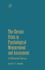 The Chronic Crisis in Psychological Measurement and Assessment : A Historical Survey - eBook