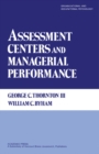 Assessment Centers and Managerial Performance - eBook