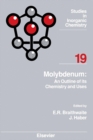 Molybdenum : An Outline of its Chemistry and Uses - eBook