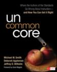 Uncommon Core : Where the Authors of the Standards Go Wrong About Instruction-and How You Can Get It Right - Book