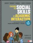 Teaching the Social Skills of Academic Interaction, Grades 4-12 : Step-by-Step Lessons for Respect, Responsibility, and Results - Book