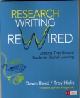 Research Writing Rewired : Lessons That Ground Students’ Digital Learning - Book