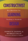 Constructivist Learning Design : Key Questions for Teaching to Standards - eBook