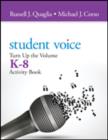 Student Voice : Turn Up the Volume K-8 Activity Book - Book