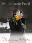 Flowers in Winter : Is Blood Really Thicker Than Water? - eBook