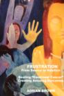 Frustration - From Source to Solution : Beating "Emotional Cancer" - Creating Extraordinary Outcomes - eBook