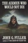 The Airmen Who Would Not Die - eBook
