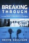 Breaking Through : Communications Lessons From the Locker Room, the Board Room & the Oval Office - eBook