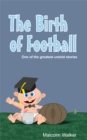 The Birth of Football - eBook