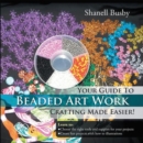Your Guide to Beaded Art Work Crafting Made Easier! - eBook
